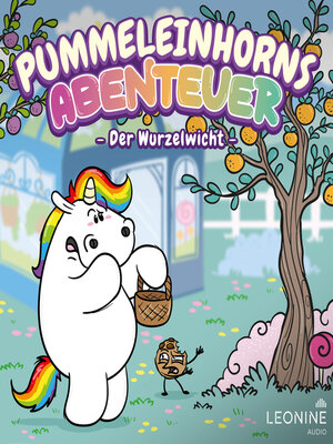 cover image of Pummeleinhorns Abenteuer: Der Wurzelwicht